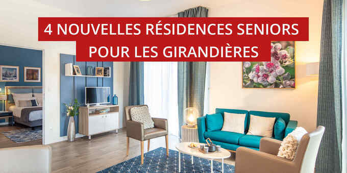 Quatre nouvelles résidences seniors pour Les Girandières